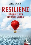Kolf, Gerda M. - Resilienz - Fähigkeit der inneren Stärke