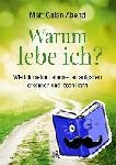 Abend, Matt Galan - Warum lebe ich? - Wie ich meine Lebens-Lernaufgaben erkennen und lösen kann