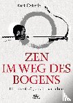 Österle, Kurt - Zen im Weg des Bogens