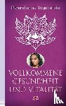 Yogananda, Paramhansa - Vollkommene Gesundheit und Vitalität - Körperliches & geistiges Wohlergehen erlangen mit dem spirituellen Meister. Yoga-Philosophie & Spiritualität - die Yogananda-Bibliothek im Via Nova Verlag