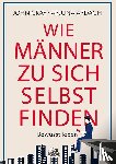 Gray, John, Ardagh, Arjuna - Wie Männer zu sich selbst finden