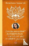 Yogananda, Paramhansa - Die stärkende Kraft der Meditation - innere Ruhe und Klarheit gewinnen