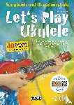 Schusterbauer, Daniel - Let's Play Ukulele (mit 2 CDs)