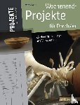 Baker, Mark - Wochenend-Projekte für Drechsler