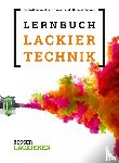 Schumacher, Uta, Feist, Thomas, Lehmann, Dennis - Das Lernbuch der Lackiertechnik