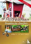  - HolzWerken - Projekte für draußen