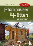 Hakansson, Sven-Gunnar - Blockhäuser & Hütten selbst gebaut