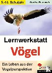 Rosenwald, Gabriela - Lernwerkstatt Vögel Ein Leben aus der Vogelperspektive