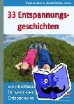 Haas, Nadine, Köhler-Holle, Stefan - 33 Entspannungsgeschichten Ein Abenteuerland für Vertrauen und Entspannung