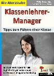 Botschen, Peter, Maier, Gerlinde - Klassenlehrer-Manager Tipps und Vorlagen zum zeitsparenden Führen einer Klasse