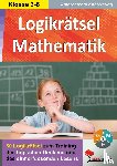  - Logikrätsel Mathematik Pfiffige Logicals zum Training des logischen Denkens