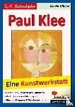 Brandenburg, Birgit - Paul Klee - Eine Kunstwerkstatt für 8- bis 12-Jährige