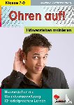  - Ohren auf! - Hörverstehen trainieren 7.-9. Schuljahr