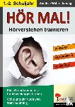  - Hör mal! - Hörverstehen trainieren 1. - 2. Schuljahr