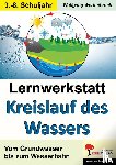  - Lernwerkstatt - Der Kreislauf des Wassers