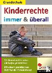  - Kinderrechte immer & überall! - 10 Grundrechte unter die Lupe genommen - 24 Kopiervorlagen