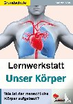  - Lernwerkstatt 'Unser Körper'. 3./4. Schuljahr