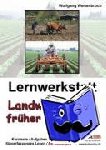  - Lernwerkstatt - Landwirtschaft früher und heute