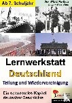  - Lernwerkstatt "Deutschland - Teilung und Wiedervereinigung" - 8.-10. Schuljahr. 50 Kopiervorlagen