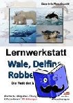 Rosenwald, Gabriela - Lernwerkstatt Wale, Delfine, Robben & Co. Die Welt der Meeressäugetiere
