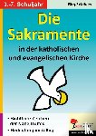 Kölmel, Birgit - Die Sakramente in der katholischen und evangelischen Kirche