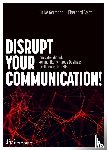 Germann, Ulrike, Seitz, Eberhard - Disrupt your Communication!