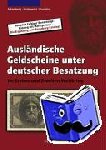 Schamberg, Wolfgang, Grabowski, Hans L., Huschka, Henning - Ausländische Geldscheine unter deutscher Besatzung im Ersten und Zweiten Weltkrieg