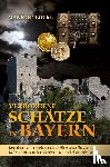 Böckl, Manfred - Verborgene Schätze in Bayern