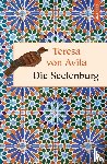 Ávila - Seelen-Burg oder Die sieben inneren Wohnungen der Seele