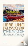 Wilson, Ethel - Liebe und Salzwasser
