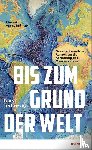 Trethewey, Laura - Bis zum Grund der Welt