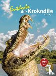 Ziegler, Thomas - Entdecke die Krokodile