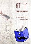 Zhuangzi - Zhuangzi - Der Gesamttext und Materialien