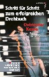 Keane, Christopher - Schritt für Schritt zum erfolgreichen Drehbuch
