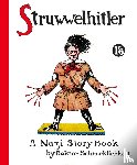 Spence, Robert, Spence, Philip - Struwwelhitler. A Nazi Story Book by Doktor Schrecklichkeit