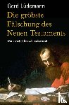 Lüdemann, Gerd - Die gröbste Fälschung des Neuen Testaments