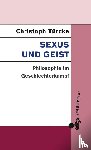 Türcke, Christoph - Sexus und Geist
