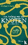 Karg, Michael Simon - Am Anfang war der Knoten