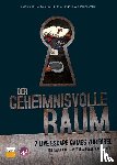 Müller, Ingo, Nöh, Timo, Sander, Simon, Stöhr, Michael - Der geheimnisvolle Raum