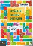  - Erzählen - Erleben - Gestalten
