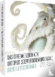 Liittschwager, David, Kolbert, Elizabeth, Holland, Jennifer, Judson, Olivia - Das geheime Leben von Oktopus, Seepferdchen und Qualle