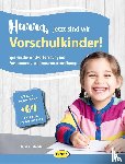 Hohloch, Claudia - Hurra, jetzt sind wir Vorschulkinder!