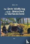 Ruland, Herbert - Der Erste Weltkrieg und die Menschen im Vierländerland