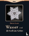 Emoto, Masaru - Wasser und die Kraft des Gebets