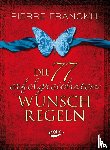 Franckh, Pierre - Die 77 erfolgreichsten Wunschregeln