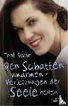 Swan, Teal - Den Schatten umarmen