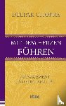 Chopra, Deepak - Mit dem Herzen führen