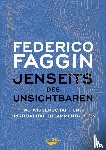 Faggin, Federico - Jenseits des Unsichtbaren