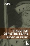 Querengässer, Alexander - Friedrich der Streitbare