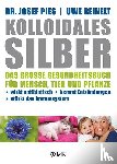 Pies, Josef, Reinelt, Uwe - Kolloidales Silber